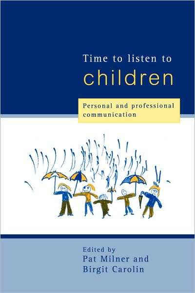 Cover for Birgit Carolin · Time to Listen to Children: Personal and Professional Communication (Paperback Book) (1999)