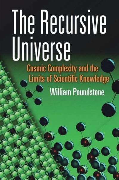 The Recursive Universe: Cosmic Complexity and the Limits of Scientific Knowledge - William Poundstone - Books - Dover Publications Inc. - 9780486490984 - July 31, 2013