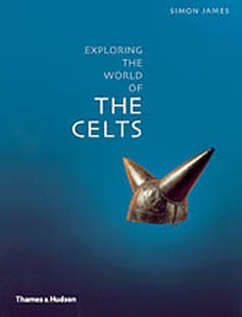 Cover for Simon James · Exploring the World of the Celts (Pocketbok) (2005)