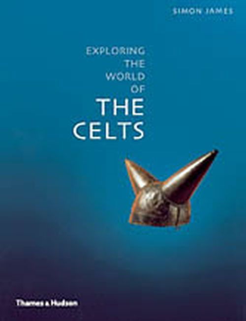 Cover for Simon James · Exploring the World of the Celts (Paperback Bog) (2005)