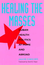 Cover for Julie M. Feinsilver · Healing the Masses: Cuban Health Politics at Home and Abroad (Paperback Book) (1993)