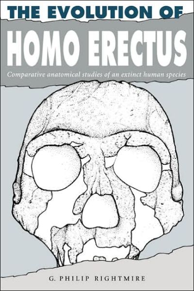 Cover for Rightmire, G. Philip (State University of New York) · The Evolution of Homo Erectus: Comparative Anatomical Studies of an Extinct Human Species (Paperback Book) (1993)