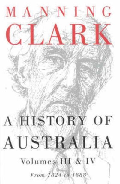 Cover for Manning Clark · A History of Australia: Volumes III and IV (Paperback Book) (2024)
