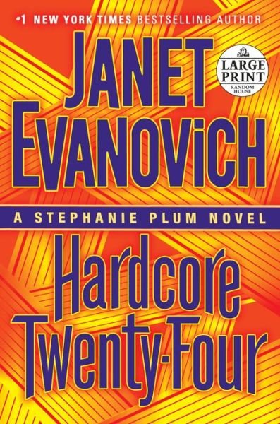 Cover for Janet Evanovich · Hardcore Twenty-Four: A Stephanie Plum Novel - Stephanie Plum (Buch) [First large print edition. edition] (2017)