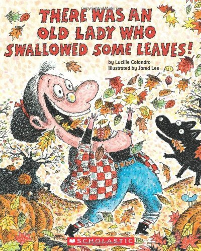 Cover for Lucille Colandro · There Was an Old Lady Who Swallowed Some Leaves! (Paperback Book) [English Language edition] (2010)