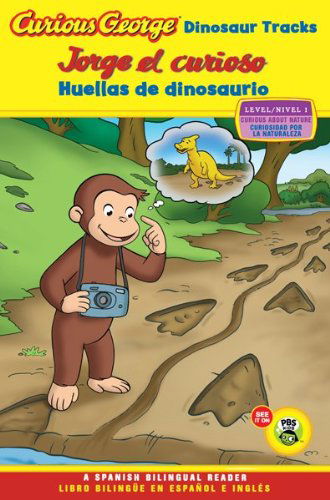 Cover for H. A. Rey · Curious George: Dinosaur Tracks / Jorge el curioso huellas de dinosaurio: Bilingual English-Spanish - Curious George TV (Paperback Book) [Cgtv Reader Bilingual, Spanish And English, Bilingual edition] (2011)