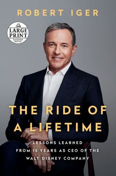 Cover for Robert Iger · The Ride of a Lifetime: Lessons Learned from 15 Years as CEO of the Walt Disney Company (Taschenbuch) (2019)