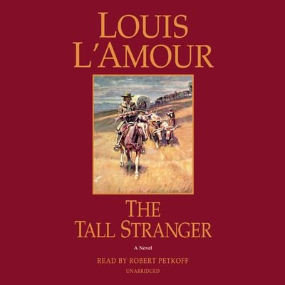 Cover for Louis L'Amour · The Tall Stranger: A Novel (Unabridged) (Audiobook (CD)) [Unabridged edition] (2022)