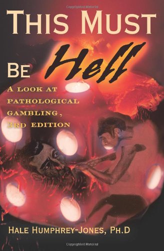 Cover for Hale Humphrey · This Must Be Hell: a Look at Pathological Gambling (Paperback Book) (2000)