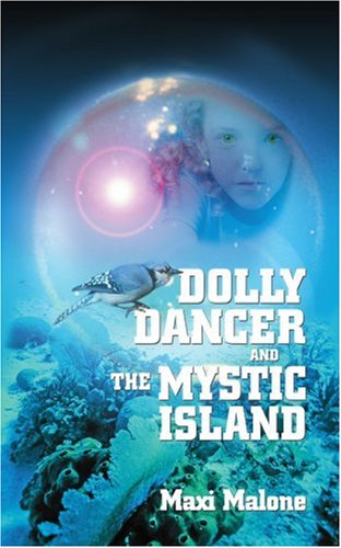 Cover for Maxi Malone · Dolly Dancer and the Mystic Island (Paperback Book) (2005)