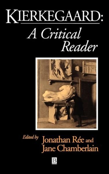 Cover for Ree · Kierkegaard: A Critical Reader - Blackwell Critical Reader (Hardcover Book) (1997)
