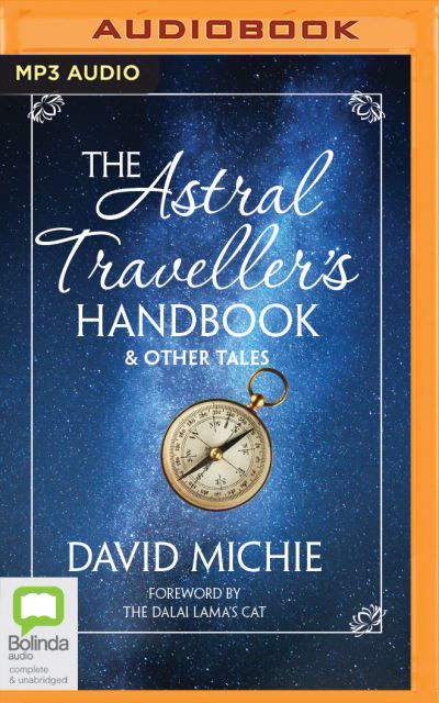 The Astral Traveller's Handbook & Other Tales - David Michie - Music - Bolinda Audio - 9780655652984 - June 9, 2020