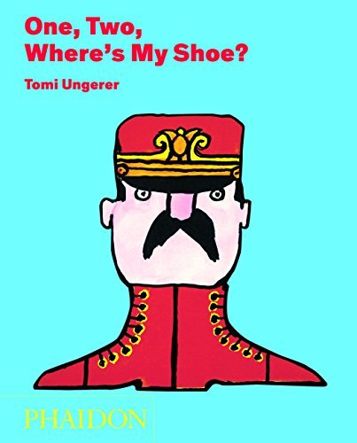 One, Two, Where's My Shoe? - Tomi Ungerer - Książki - Phaidon Press Ltd - 9780714867984 - 6 października 2014