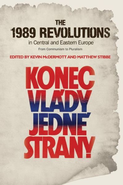 Cover for The 1989 Revolutions in Central and Eastern Europe: From Communism to Pluralism (Paperback Book) (2016)