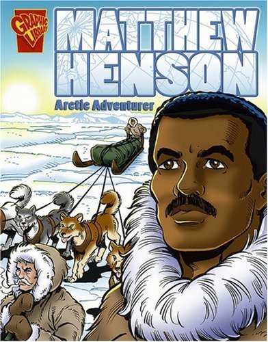 Cover for Blake A. Hoena · Matthew Henson: Arctic Adventurer (Graphic Biographies) (Pocketbok) (2006)