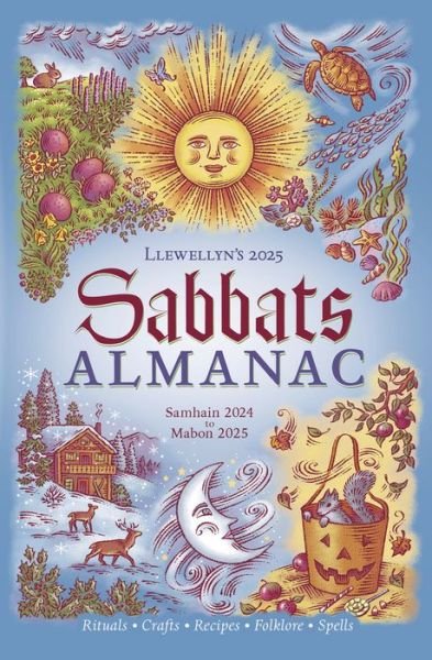 Llewellyn's 2025 Sabbats Almanac: Samhain 2024 to Mabon 2025 - Llewellyn - Kirjat - Llewellyn Publications,U.S. - 9780738771984 - torstai 8. elokuuta 2024