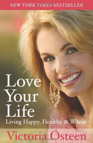 Cover for Osteen · Love Your Life (Pocketbok) [First edition] (2009)