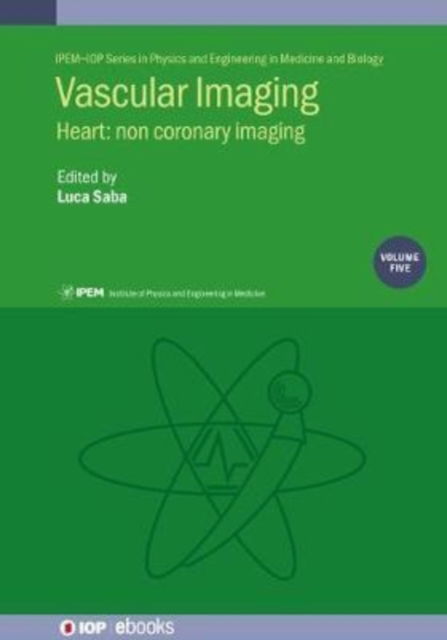 Cover for Luca Saba · Vascular Imaging Volume 5: Heart: non coronary imaging - IOP ebooks (Hardcover Book) (2026)