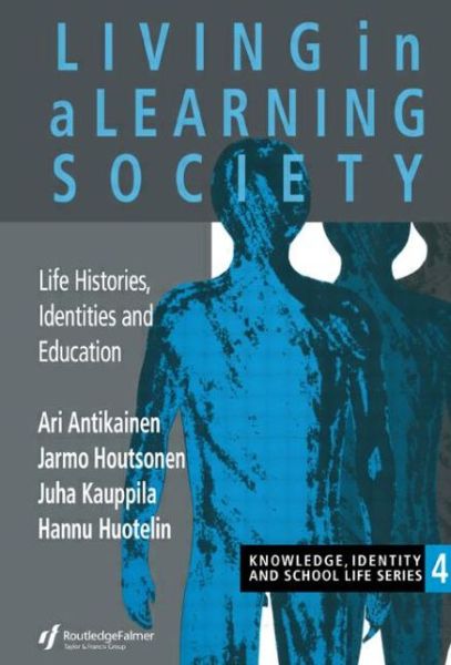 Cover for Ari Antikainen · Living In A Learning Society: Life-Histories, Identities And Education (Paperback Book) (1996)