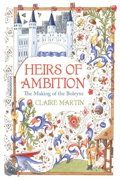 Cover for Claire Martin · Heirs of Ambition: The Making of the Boleyns (Gebundenes Buch) (2023)