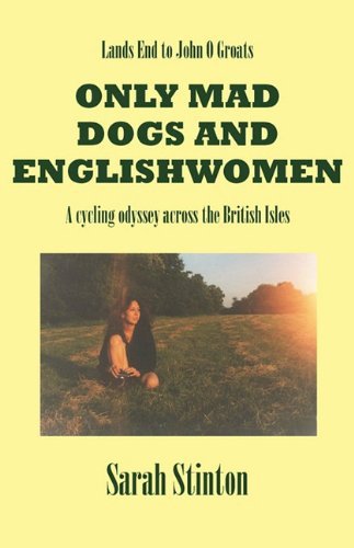 Cover for Sarah Stinton · Lands End to John O Groats - Only Mad Dogs and Englishwomen (Paperback Book) (2010)