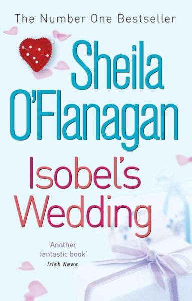 Cover for Sheila O'Flanagan · Isobel's Wedding: A bride-to-be's worst nightmare… (Paperback Book) (2006)