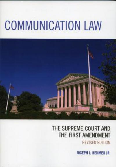Cover for Joseph J. Hemmer · Communication Law: The Supreme Court and the First Amendment (Paperback Book) [Revised edition] (2006)