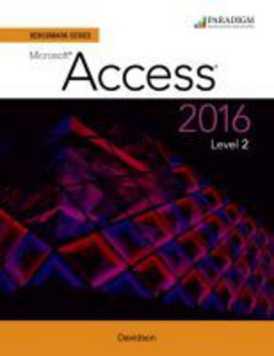 Cover for Nita Rutkosky · Benchmark Series: Microsoft® Access 2016 Level 2: Text with physical eBook code - Benchmark (Paperback Book) (2016)