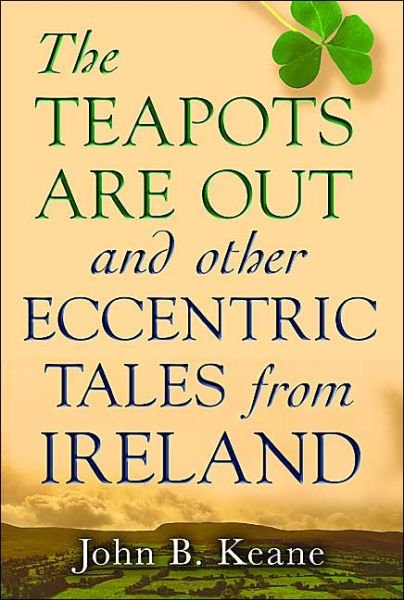 Cover for Keane  John B · Teapots Are out and Other Eccentr (Pocketbok) (2002)
