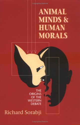 Animal Minds and Human Morals: The Origins of the Western Debate - Cornell Studies in Classical Philology - Richard Sorabji - Książki - Cornell University Press - 9780801482984 - 7 grudnia 1995