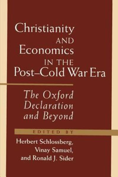 Christianity and Economics in the Post-cold War Era: the Oxford Declaration and Beyond - Herbert Schlossberg - Books - William B. Eerdmans Publishing Company - 9780802807984 - October 26, 1994