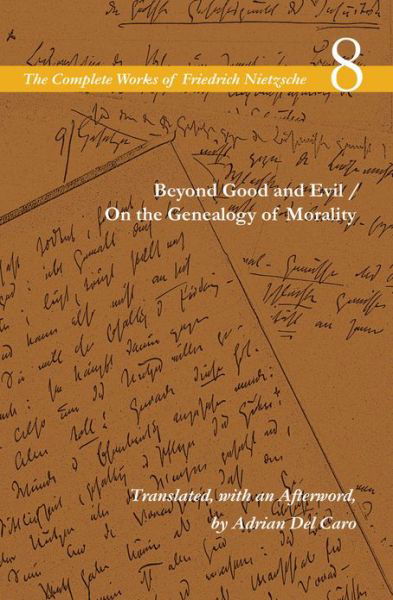 Beyond Good and Evil / On the Genealogy of Morality: Volume 8 - The Complete Works of Friedrich Nietzsche - Friedrich Nietzsche - Livres - Stanford University Press - 9780804788984 - 19 mars 2014