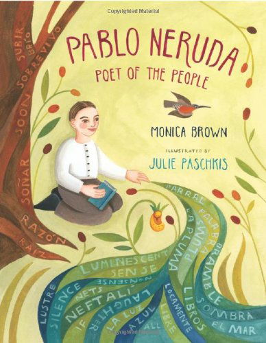 Pablo Neruda: Poet of the People - Monica Brown - Books - Henry Holt and Co. (BYR) - 9780805091984 - March 29, 2011