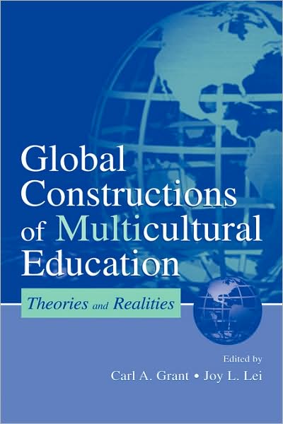 Cover for Carl a Grant · Global Constructions of Multicultural Education: Theories and Realities - Sociocultural, Political, and Historical Studies in Education (Paperback Book) (2001)