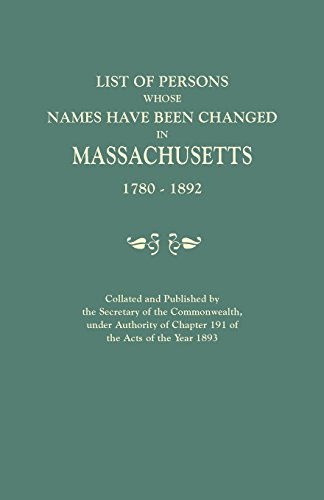 Cover for Massachusetts · List of Persons Whose Names Have Been Changed in Massachusetts, 1780-1892. Collated and Published by the Secretary of the Commonwealth, Under Authority of Chapter 191, of the Acts of the Year 1893 (Paperback Book) (2014)