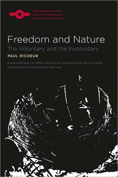 Cover for Paul Ricoeur · Freedom and Nature: The Voluntary and the Involuntary - Studies in Phenomenology and Existential Philosophy (Paperback Book) [New edition] (2007)