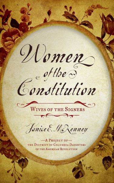 Cover for Janice E. McKenney · Women of the Constitution: Wives of the Signers (Hardcover Book) (2012)