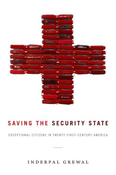 Cover for Inderpal Grewal · Saving the Security State: Exceptional Citizens in Twenty-First-Century America - Next Wave: New Directions in Women's Studies (Taschenbuch) (2017)