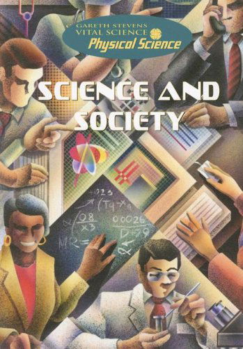 Cover for Robert Snedden · Science and Society (Gareth Stevens Vital Science: Physical Science) (Paperback Book) (2007)