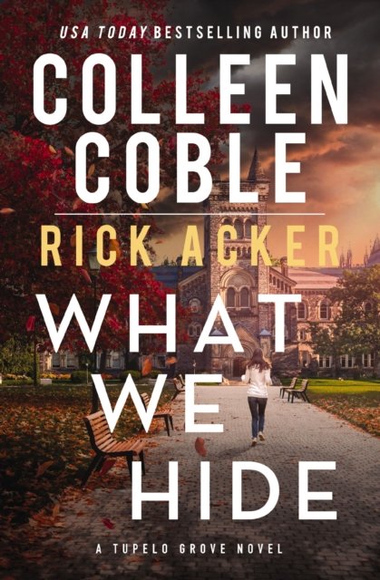 Cover for Colleen Coble · What We Hide - A Tupelo Grove Novel (Paperback Book) (2024)