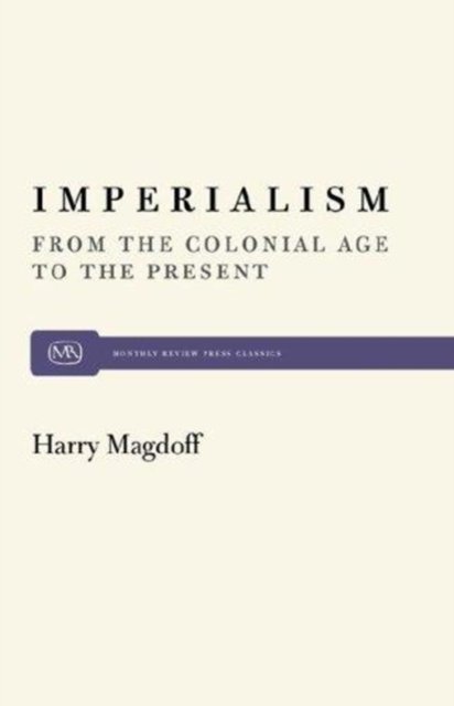 Cover for Harry Magdoff · Imperialism: From the Colonial Age to the Present (Paperback Book) [New edition] (1978)