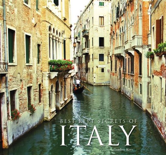 Cover for Gordon Kerr · Best-Kept Secrets of Italy - Best Kept Secrets (Hardcover Book) [New edition] (2014)