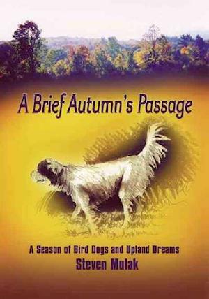 Cover for Steven Mulak · A Brief Autumn's Passage (Hardcover Book) (2003)