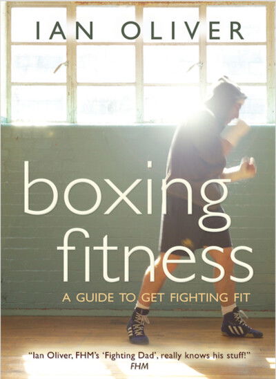 Cover for Ian Oliver · Boxing Fitness: A guide to get fighting fit - Snowbooks Fitness (Paperback Book) (2004)