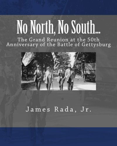 Cover for James Rada Jr. · No North, No South...: the Grand Reunion at the 50th Anniversary of the Battle of Gettysburg (Paperback Book) (2013)