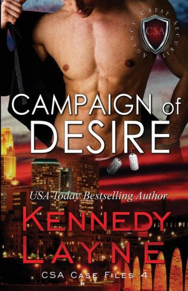 Cover for Kennedy Layne · Campaign of Desire (Csa Case Files 4) (Volume 4) (Paperback Book) (2014)