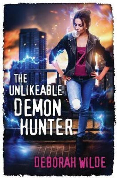 Cover for Deborah Wilde · The Unlikeable Demon Hunter (Taschenbuch) (2017)