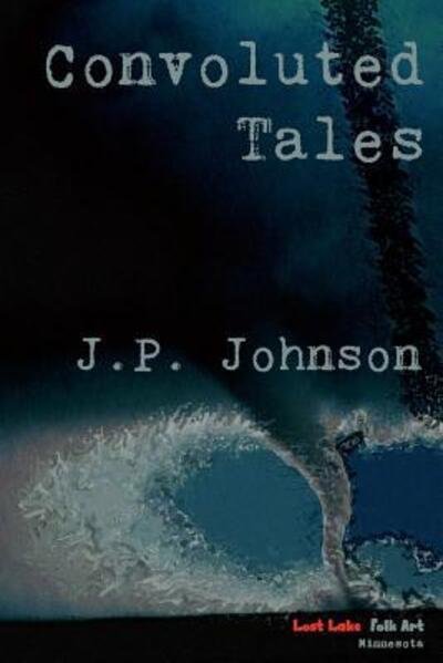 Cover for J P Johnson · Convoluted Tales (Paperback Book) (2017)