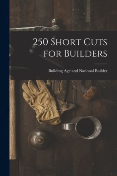 Cover for Building Age and National Builder · 250 Short Cuts for Builders (Paperback Book) (2021)