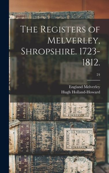 Cover for England (Parish) Melverley · The Registers of Melverley, Shropshire. 1723-1812.; 24 (Hardcover Book) (2021)